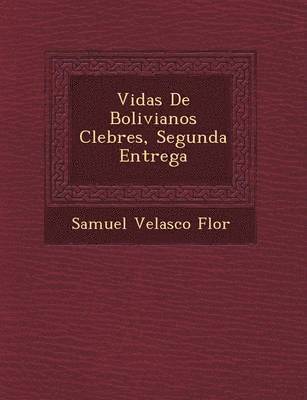 bokomslag Vidas De Bolivianos C&#65533;lebres, Segunda Entrega