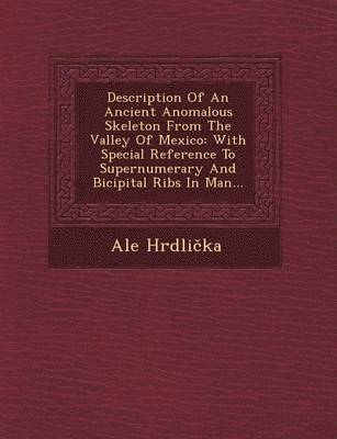 Description of an Ancient Anomalous Skeleton from the Valley of Mexico 1