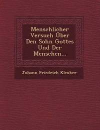 bokomslag Menschlicher Versuch Uber Den Sohn Gottes Und Der Menschen...