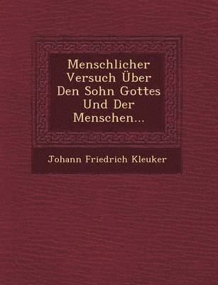 Menschlicher Versuch Uber Den Sohn Gottes Und Der Menschen... 1