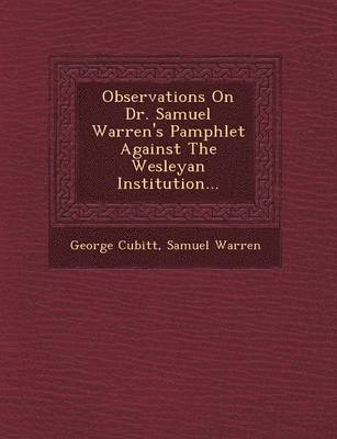 bokomslag Observations on Dr. Samuel Warren's Pamphlet Against the Wesleyan Institution...