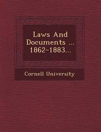 bokomslag Laws and Documents ... 1862-1883...