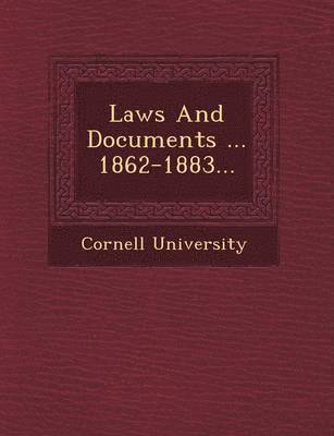 bokomslag Laws and Documents ... 1862-1883...