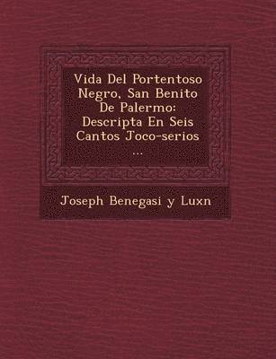 bokomslag Vida del Portentoso Negro, San Benito de Palermo