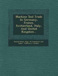 bokomslag Machine Tool Trade in Germany, France, Switzerland, Italy, and United Kingdom...