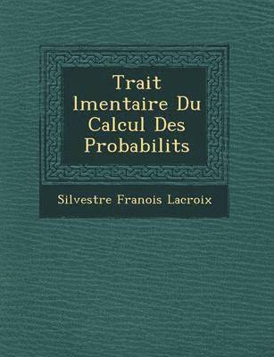 bokomslag Trait L Mentaire Du Calcul Des Probabilit S