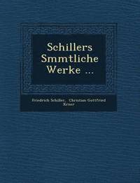 bokomslag Schillers S&#65533;mmtliche Werke ...