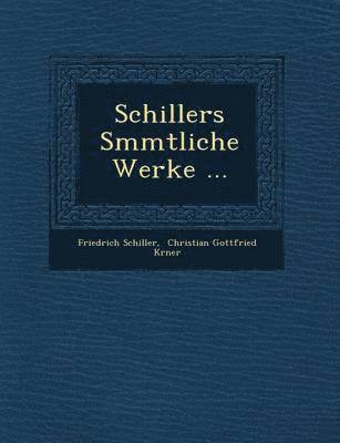 Schillers S&#65533;mmtliche Werke ... 1