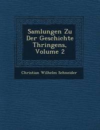 bokomslag Samlungen Zu Der Geschichte Th Ringens, Volume 2