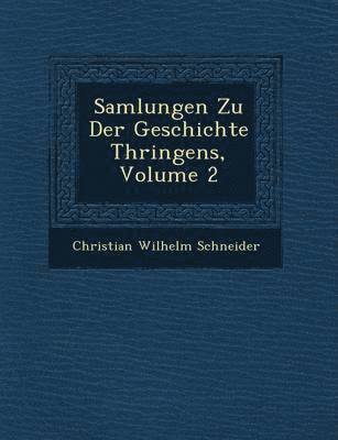 Samlungen Zu Der Geschichte Th Ringens, Volume 2 1