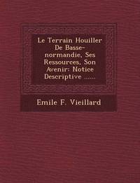 bokomslag Le Terrain Houiller de Basse-Normandie, Ses Ressources, Son Avenir