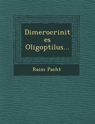 Dimerocrinites Oligoptilus... 1