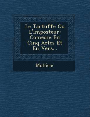 bokomslag Le Tartuffe Ou L'Imposteur