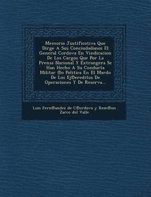 bokomslag Memoria Justificativa Que Dirge a Sus Conciudadanos El General Cordova En Vindicacion de Los Cargos Que Por La Prensa Nacional y Extrangera Se Han Hec