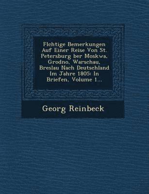 bokomslag FL Chtige Bemerkungen Auf Einer Reise Von St. Petersburg Ber Moskwa, Grodno, Warschau, Breslau Nach Deutschland Im Jahre 1805