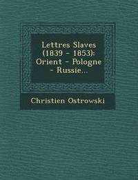 bokomslag Lettres Slaves (1839 - 1853)