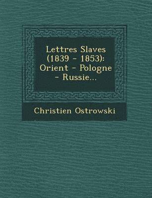 bokomslag Lettres Slaves (1839 - 1853)