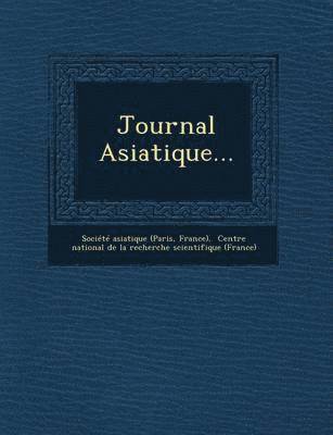 Société Asiatique (paris, France), Centre National De La Recherche Scienti - Journal Asiatique..., Häftad