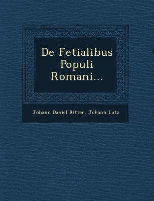 bokomslag de Fetialibus Populi Romani...
