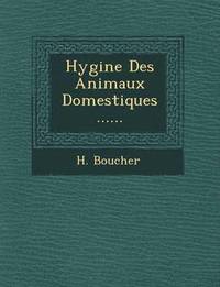 bokomslag Hygi&#65533;ne Des Animaux Domestiques ......