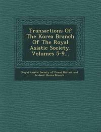 bokomslag Transactions of the Korea Branch of the Royal Asiatic Society, Volumes 5-9...