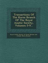 bokomslag Transactions of the Korea Branch of the Royal Asiatic Society, Volumes 5-9...