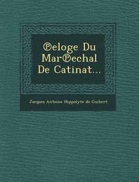 bokomslag Eloge Du Mar Echal de Catinat...