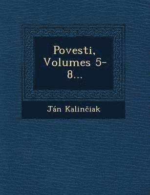 bokomslag Povesti, Volumes 5-8...