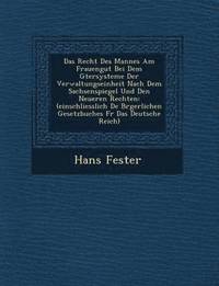 bokomslag Das Recht Des Mannes Am Frauengut Bei Dem G Tersysteme Der Verwaltungseinheit Nach Dem Sachsenspiegel Und Den Neueren Rechten