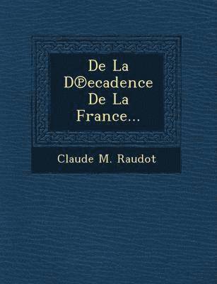 bokomslag De La D?ecadence De La France...
