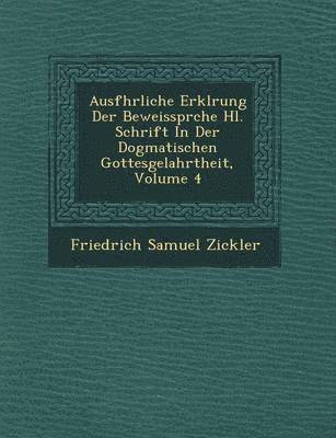 bokomslag Ausf&#65533;hrliche Erkl&#65533;rung Der Beweisspr&#65533;che Hl. Schrift In Der Dogmatischen Gottesgelahrtheit, Volume 4