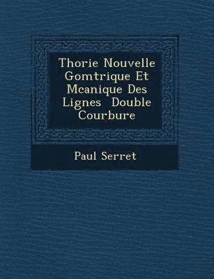 Th Orie Nouvelle G Om Trique Et M Canique Des Lignes Double Courbure 1