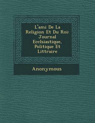 bokomslag L'Ami de La Religion Et Du Roi