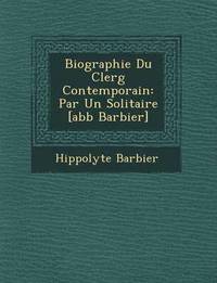 bokomslag Biographie Du Clerg&#65533; Contemporain