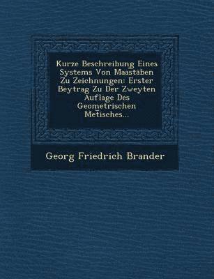 bokomslag Kurze Beschreibung Eines Systems Von Maas&#65059;taben Zu Zeichnungen