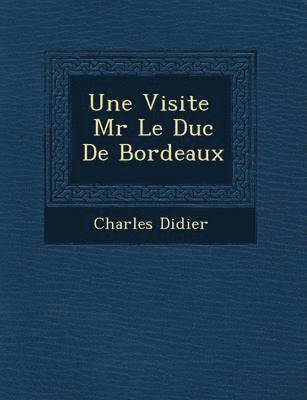 bokomslag Une Visite MR Le Duc de Bordeaux