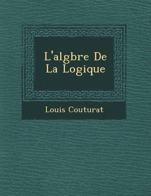 L'Alg Bre de La Logique 1