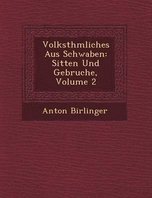 Volksth&#65533;mliches Aus Schwaben 1