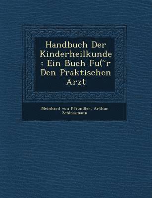 Meinhard Von Pfaundler, Arthur Schlossmann - Handbuch Der Kinderheilkunde, Häftad