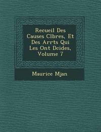 bokomslag Recueil Des Causes C L Bres, Et Des Arr Ts Qui Les Ont D Cid Es, Volume 7