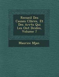 bokomslag Recueil Des Causes C L Bres, Et Des Arr Ts Qui Les Ont D Cid Es, Volume 7