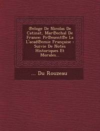 bokomslag Eloge de Nicolas de Catinat, Mar Echal de France