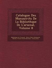 bokomslag Catalogue Des Manuscrits De La Biblioth&#65533;que De L'arsenal, Volume 8