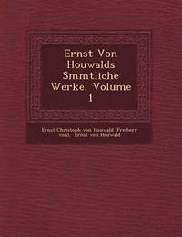 bokomslag Ernst Von Houwalds S Mmtliche Werke, Volume 1