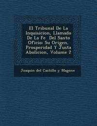 bokomslag El Tribunal de La Inquisicion, Llamado de La Fe del Santo Oficio
