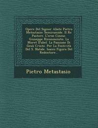 bokomslag Opere del Signor Abate Pietro Metastasio