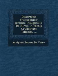 bokomslag Dissertatio Philosophico-Juridica Inauguralis, de Nimia in Poenis Crudelitate Tollenda, ...