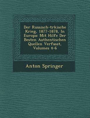 Anton Springer - Russisch-t�rkische Krieg, 1877-1878, In Europa, Häftad