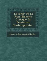 bokomslag L'Avenir de La Race Blanche