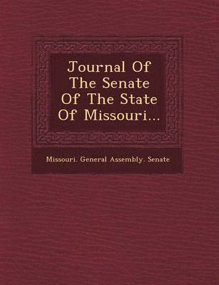 bokomslag Journal of the Senate of the State of Missouri...